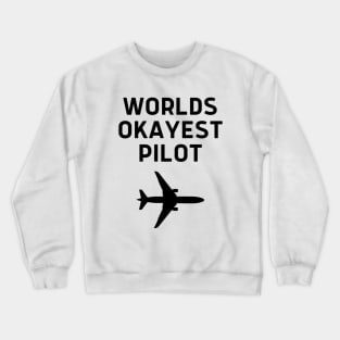 World okayest pilot Crewneck Sweatshirt